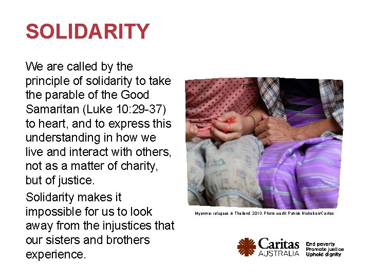 SOLIDARITY We are called by the principle of solidarity to take the parable of