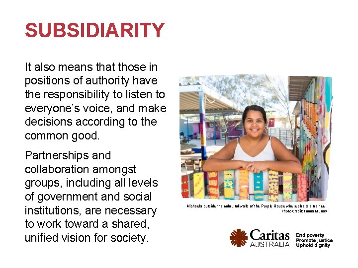 SUBSIDIARITY It also means that those in positions of authority have the responsibility to