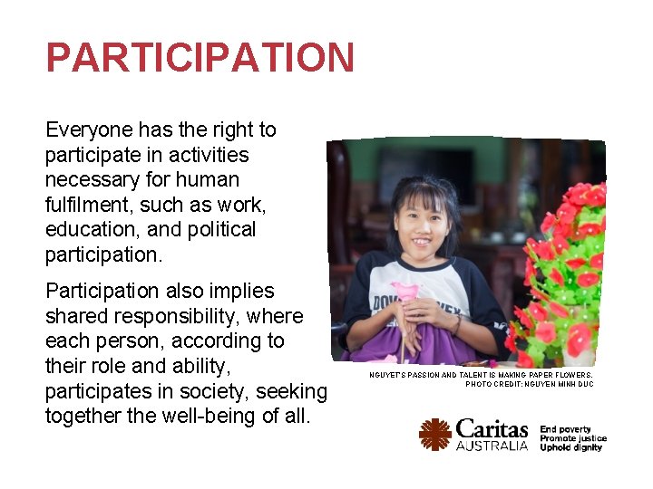 PARTICIPATION Everyone has the right to participate in activities necessary for human fulfilment, such