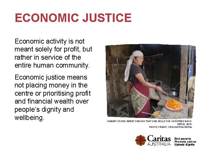 ECONOMIC JUSTICE Economic activity is not meant solely for profit, but rather in service