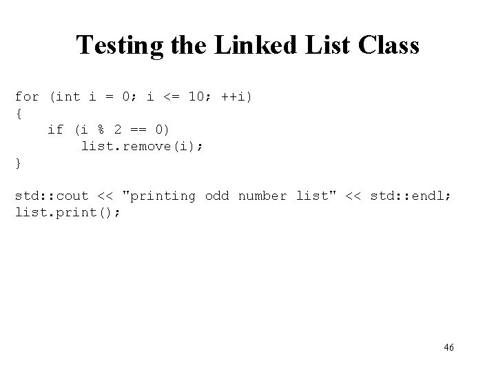 Testing the Linked List Class for (int i = 0; i <= 10; ++i)