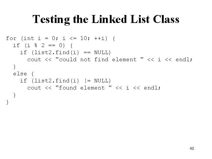 Testing the Linked List Class for (int i = 0; i <= 10; ++i)