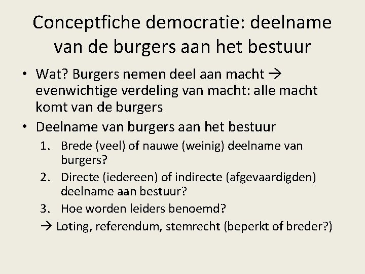 Conceptfiche democratie: deelname van de burgers aan het bestuur • Wat? Burgers nemen deel Conceptfiche democratie: deelname van de burgers aan het bestuur • Wat? Burgers nemen deel