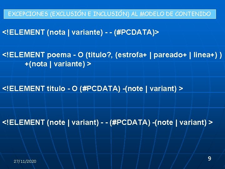 EXCEPCIONES (EXCLUSIÓN E INCLUSIÓN) AL MODELO DE CONTENIDO <!ELEMENT (nota | variante) - - EXCEPCIONES (EXCLUSIÓN E INCLUSIÓN) AL MODELO DE CONTENIDO <!ELEMENT (nota | variante) - -