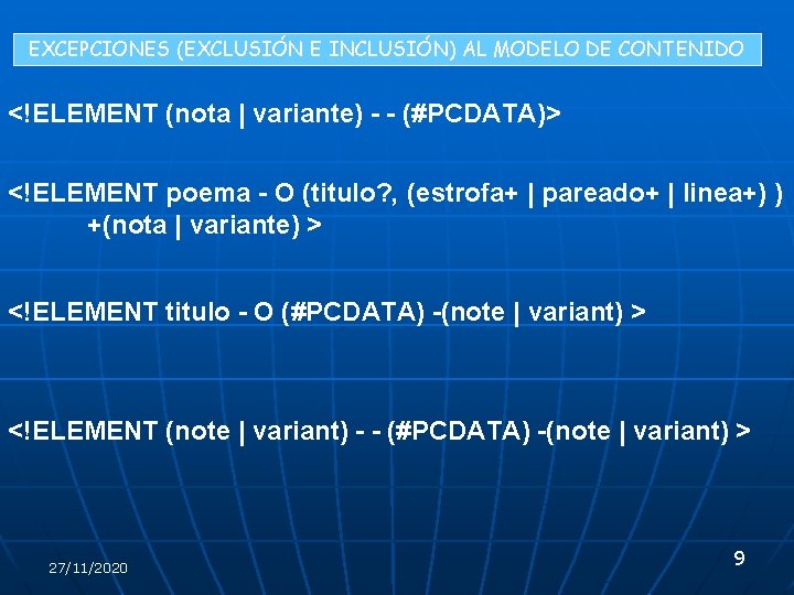 EXCEPCIONES (EXCLUSIÓN E INCLUSIÓN) AL MODELO DE CONTENIDO <!ELEMENT (nota | variante) - -