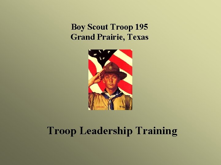 Boy Scout Troop 195 Grand Prairie, Texas Troop Leadership Training 