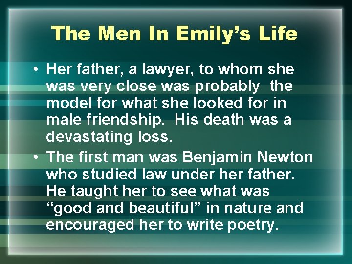 The Men In Emily’s Life • Her father, a lawyer, to whom she was