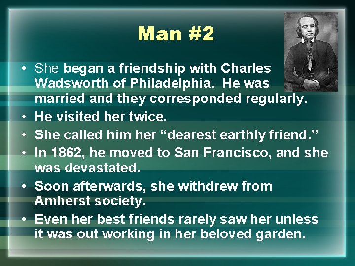 Man #2 • She began a friendship with Charles Wadsworth of Philadelphia. He was