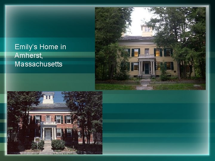Emily’s Home in Amherst, Massachusetts 