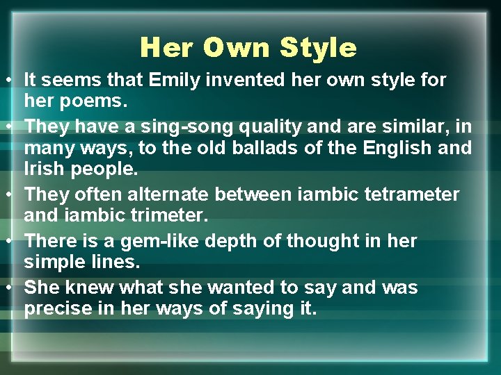 Her Own Style • It seems that Emily invented her own style for her