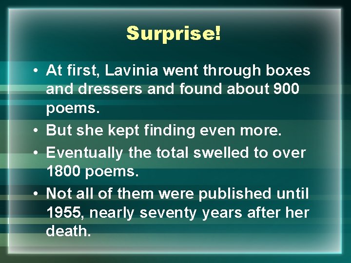 Surprise! • At first, Lavinia went through boxes and dressers and found about 900