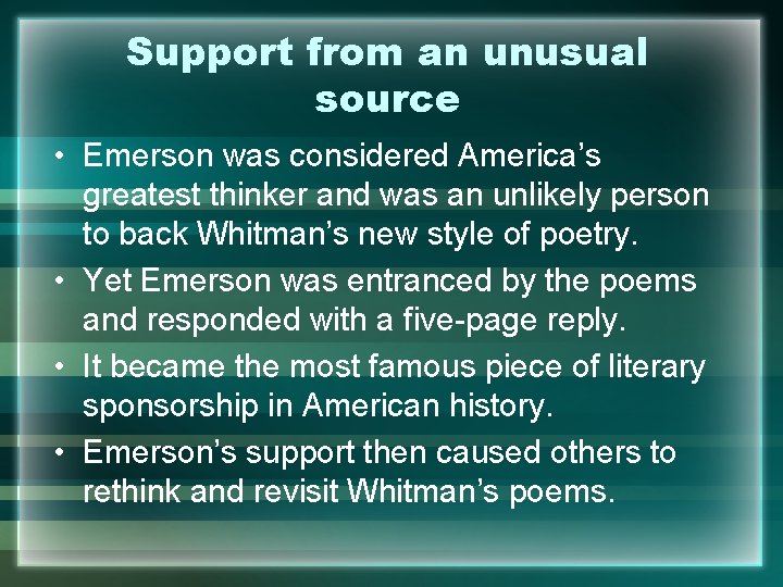 Support from an unusual source • Emerson was considered America’s greatest thinker and was