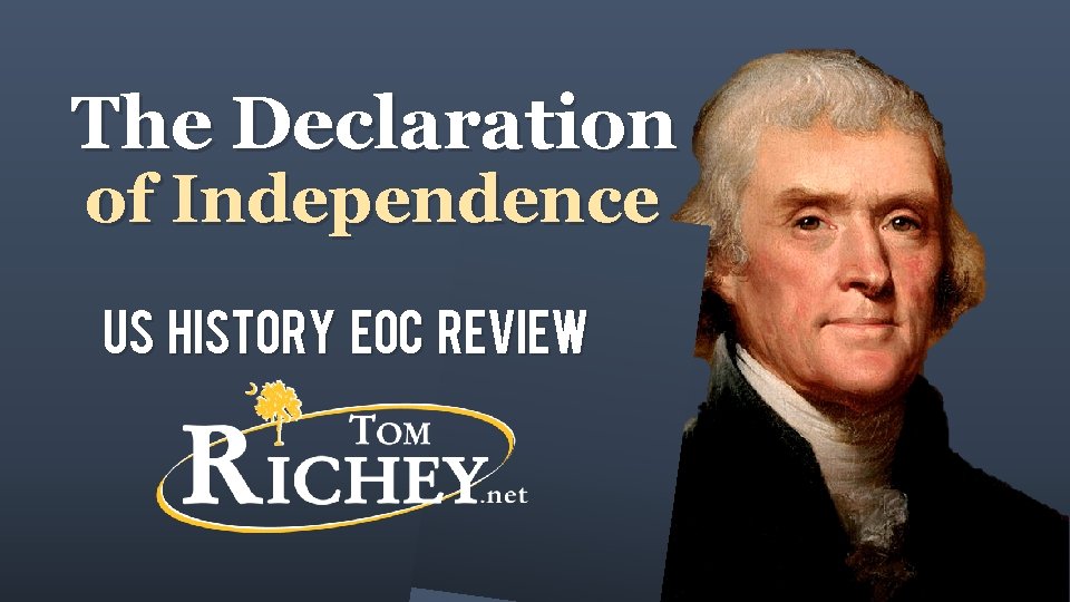 The Declaration of Independence US HISTORY EOC REVIEW 