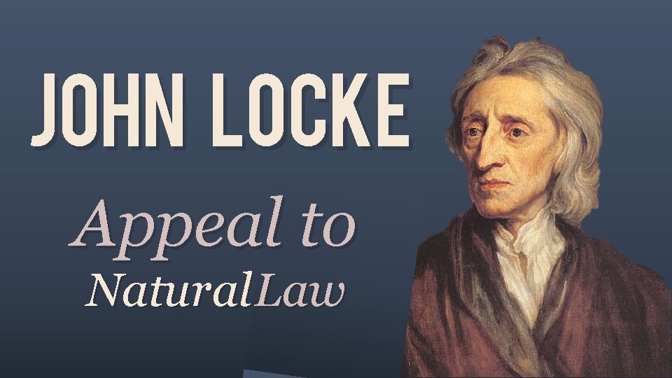 JOHN LOCKE Appeal to Natural Law 