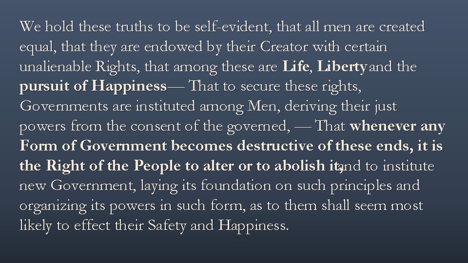 We hold these truths to be self-evident, that all men are created equal, that