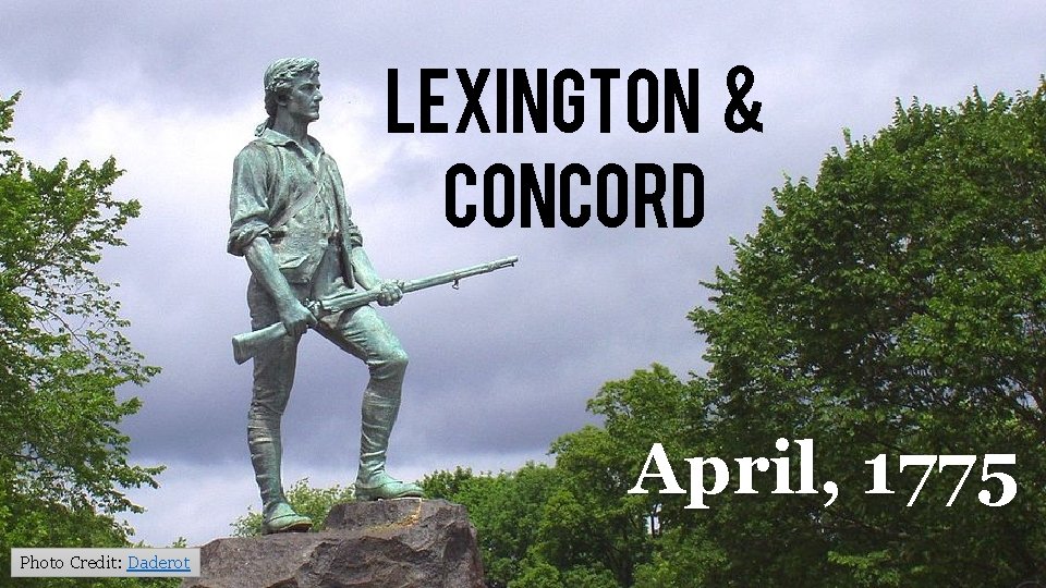 LEXINGTON & c. ONCORD April, 1775 Photo Credit: Daderot 