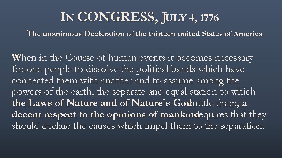 IN CONGRESS, JULY 4, 1776 The unanimous Declaration of the thirteen united States of