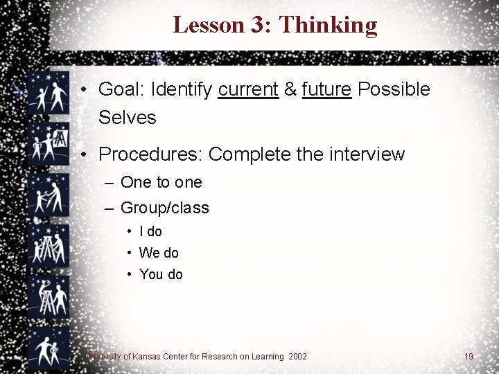Lesson 3: Thinking • Goal: Identify current & future Possible Selves • Procedures: Complete