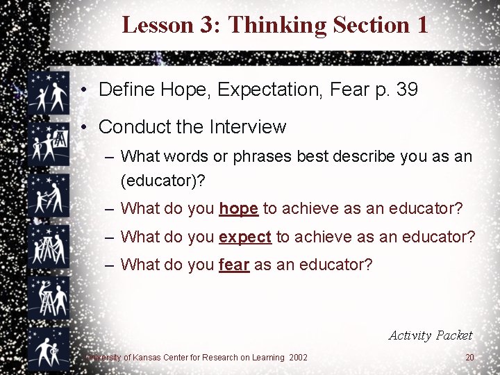 Lesson 3: Thinking Section 1 • Define Hope, Expectation, Fear p. 39 • Conduct