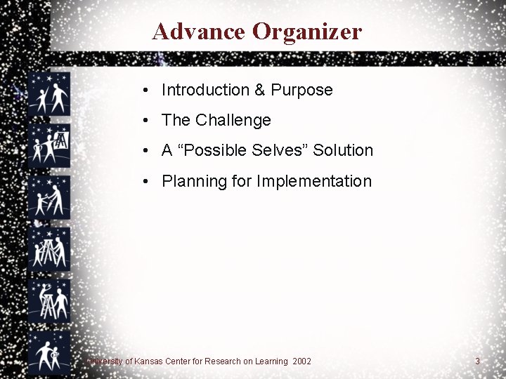 Advance Organizer • Introduction & Purpose • The Challenge • A “Possible Selves” Solution