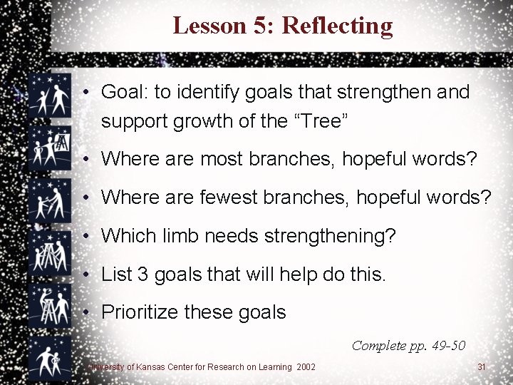 Lesson 5: Reflecting • Goal: to identify goals that strengthen and support growth of