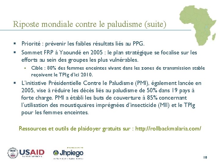 Riposte mondiale contre le paludisme (suite) § Priorité : prévenir les faibles résultats liés