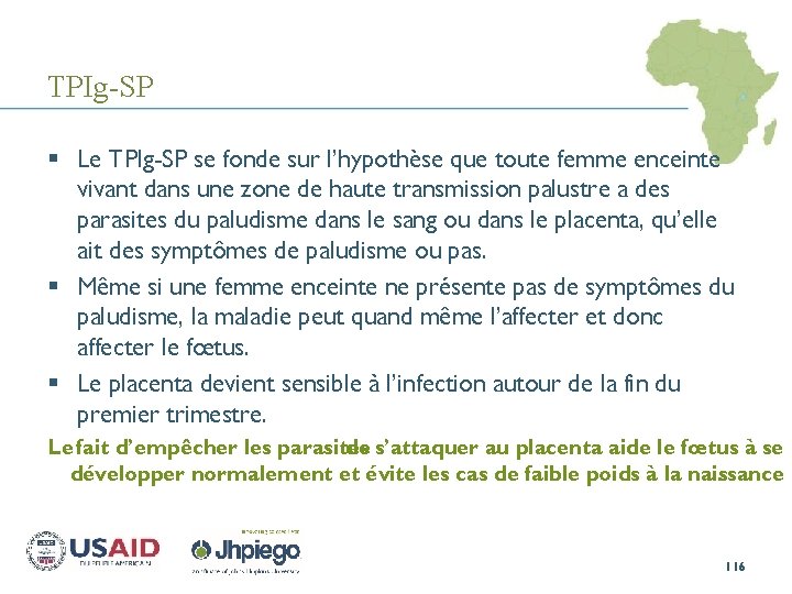 TPIg-SP § Le TPIg-SP se fonde sur l’hypothèse que toute femme enceinte vivant dans