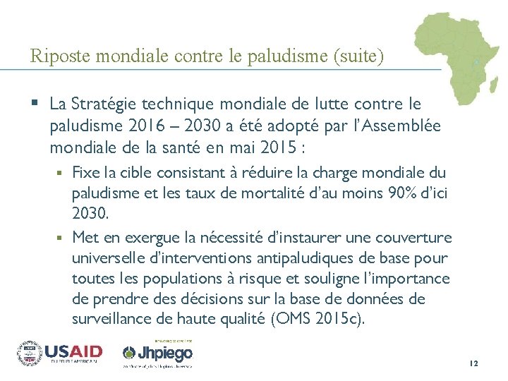 Riposte mondiale contre le paludisme (suite) § La Stratégie technique mondiale de lutte contre