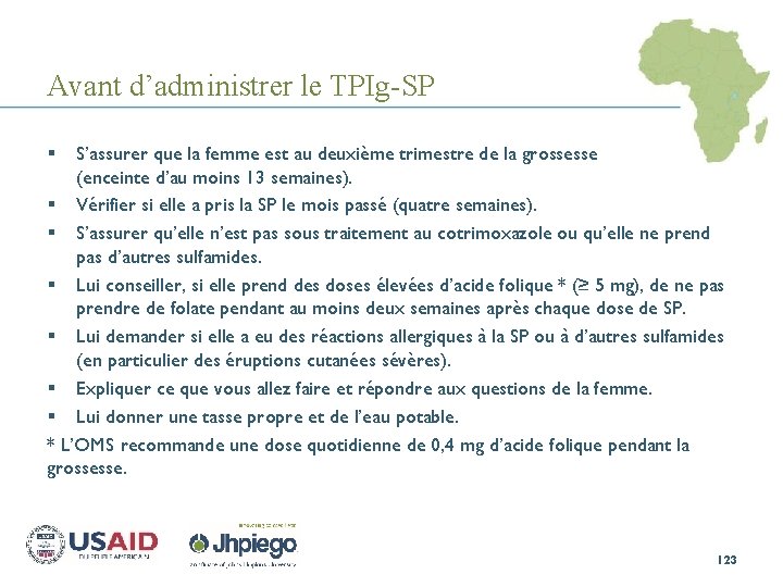 Avant d’administrer le TPIg-SP S’assurer que la femme est au deuxième trimestre de la