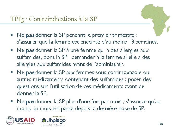 TPIg : Contreindications à la SP § Ne pas donner la SP pendant le