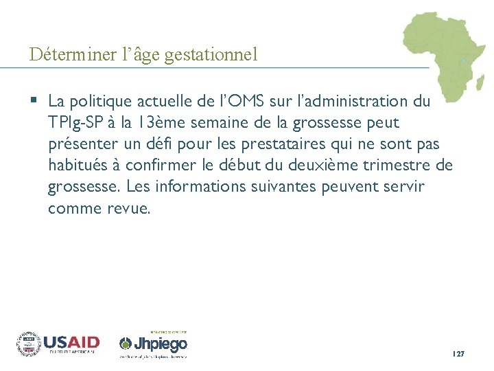 Déterminer l’âge gestationnel § La politique actuelle de l’OMS sur l’administration du TPIg-SP à