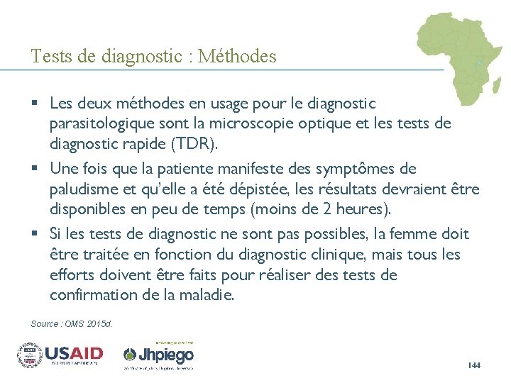 Tests de diagnostic : Méthodes § Les deux méthodes en usage pour le diagnostic