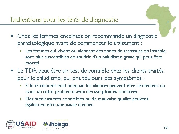 Indications pour les tests de diagnostic § Chez les femmes enceintes on recommande un