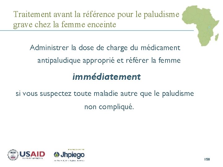 Traitement avant la référence pour le paludisme grave chez la femme enceinte Administrer la