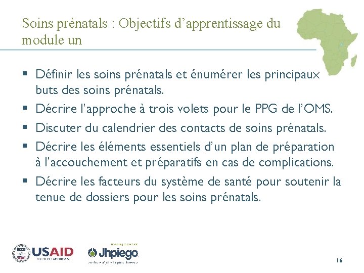 Soins prénatals : Objectifs d’apprentissage du module un § Définir les soins prénatals et