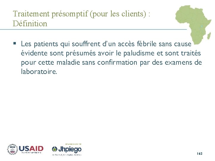 Traitement présomptif (pour les clients) : Définition § Les patients qui souffrent d’un accès