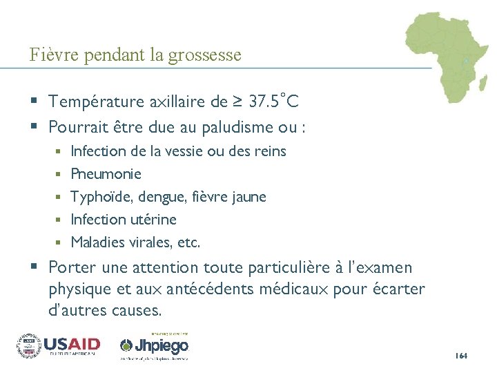 Fièvre pendant la grossesse § Température axillaire de ≥ 37. 5°C § Pourrait être