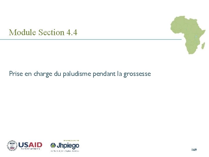 Module Section 4. 4 Prise en charge du paludisme pendant la grossesse 169 