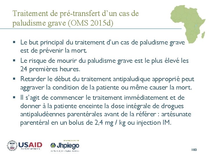 Traitement de pré-transfert d’un cas de paludisme grave (OMS 2015 d) § Le but