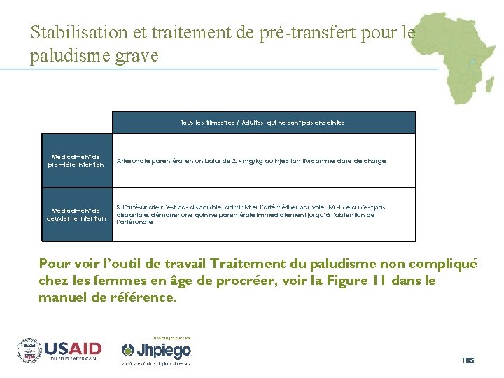 Stabilisation et traitement de pré-transfert pour le paludisme grave Tous les trimestres / Adultes