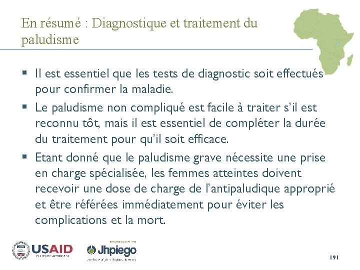 En résumé : Diagnostique et traitement du paludisme § Il est essentiel que les