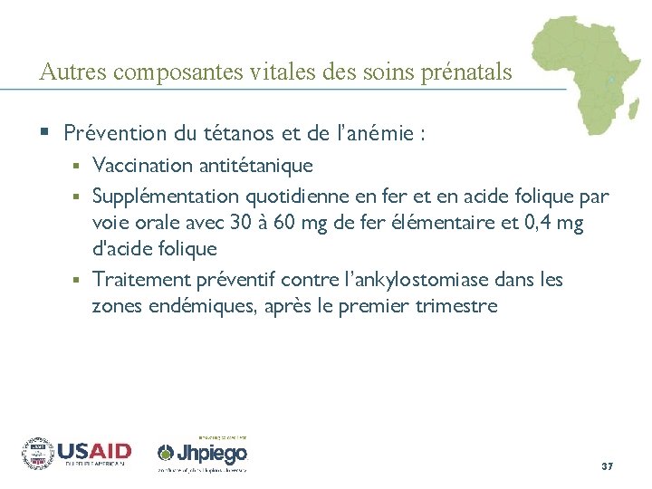 Autres composantes vitales des soins prénatals § Prévention du tétanos et de l’anémie :