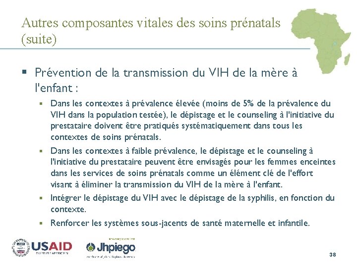 Autres composantes vitales des soins prénatals (suite) § Prévention de la transmission du VIH