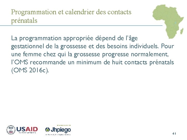 Programmation et calendrier des contacts prénatals La programmation appropriée dépend de l’âge gestationnel de