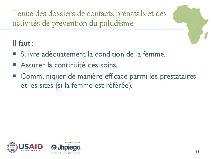Tenue des dossiers de contacts prénatals et des activités de prévention du paludisme Il