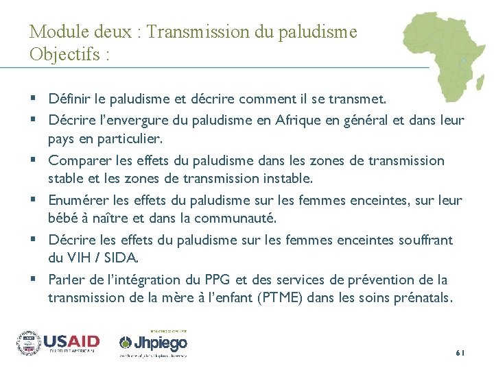 Module deux : Transmission du paludisme Objectifs : § Définir le paludisme et décrire