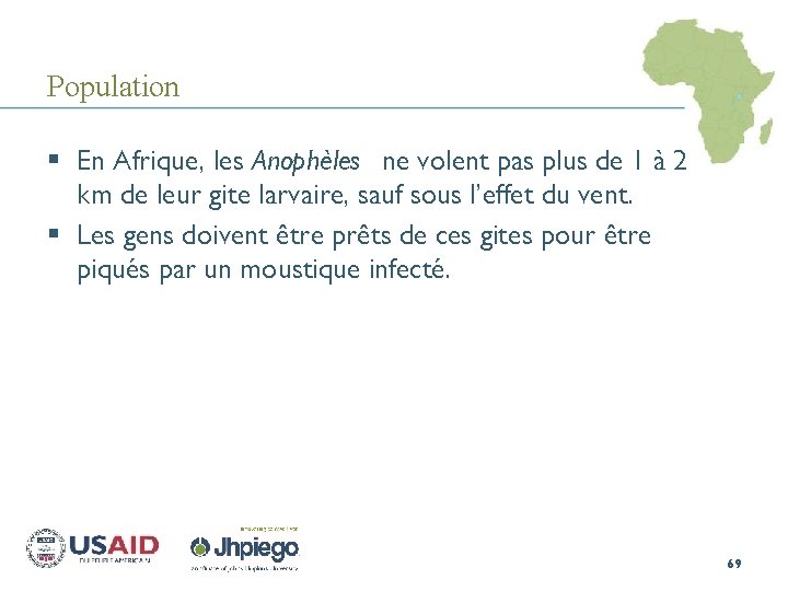 Population § En Afrique, les Anophèles ne volent pas plus de 1 à 2