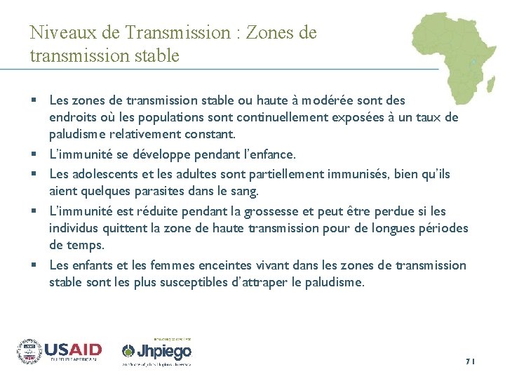 Niveaux de Transmission : Zones de transmission stable § Les zones de transmission stable