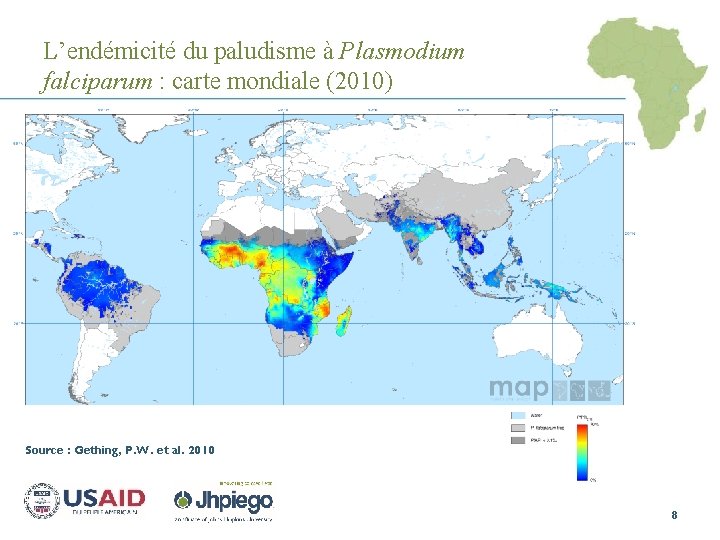 L’endémicité du paludisme à Plasmodium falciparum : carte mondiale (2010) Source : Gething, P.