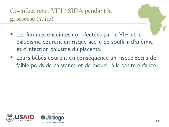 Co-infections : VIH / SIDA pendant la grossesse (suite) § Les femmes enceintes co-infectées
